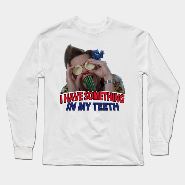 I Have Something In My Teeth Long Sleeve T-Shirt by misuwaoda